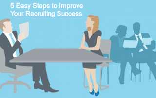 5 Easy Steps to Improve Your Recruiting Success