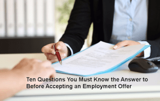 Ten Questions You Must Know the Answer to Before Accepting an Employment Offer