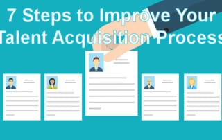 7 Steps to Improve Your Talent Acquisition Process