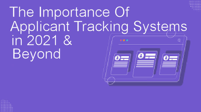 Why Are Applicant Tracking Systems Important?