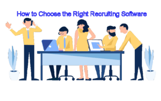How to Choose the Right Recruiting Software