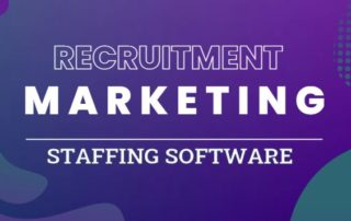 Recruitment Marketing Utilized by Staffing Software