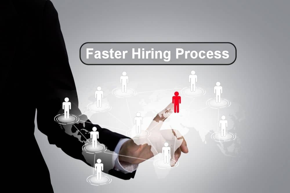 Faster Hiring Process