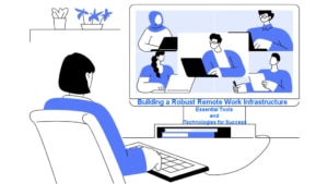 Robust Remote Work Infrastructure