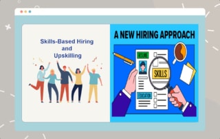 Skills-Based Hiring and Upskilling