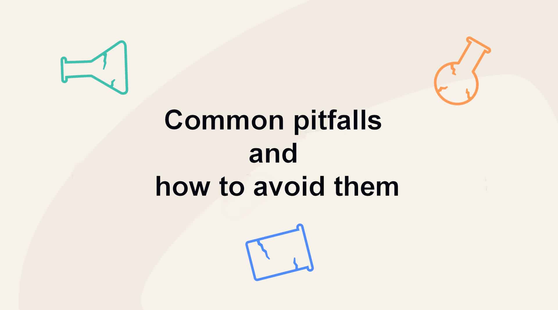 Common pitfalls and how to avoid them